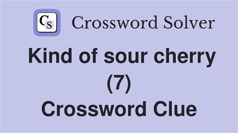 kind of cherry crossword clue